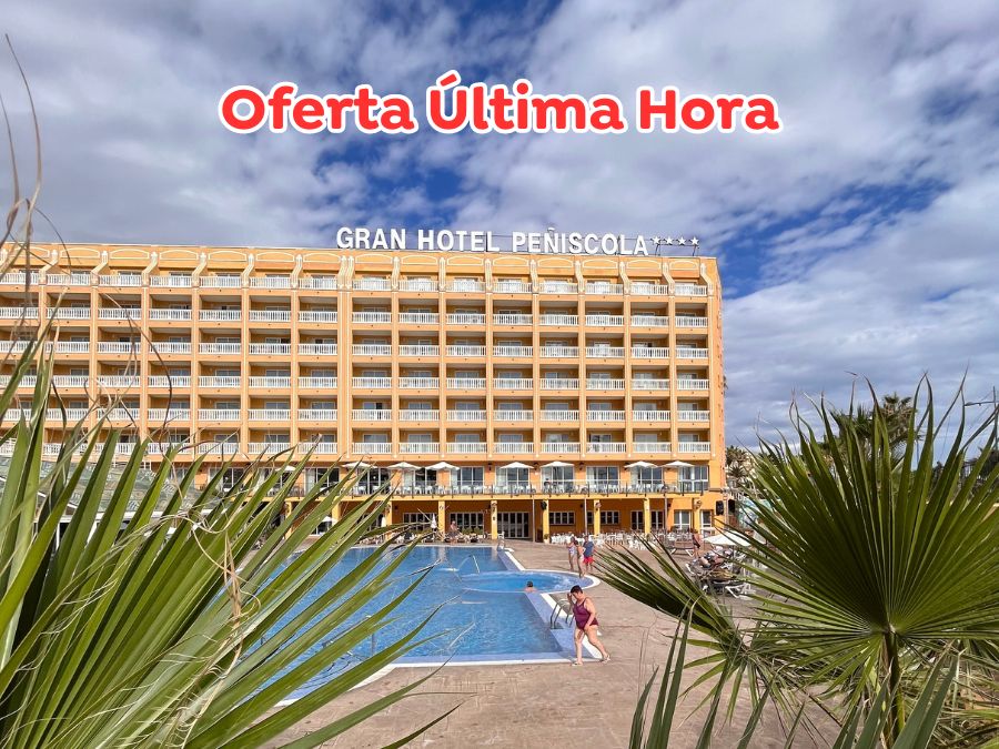 Oferta Última Hora - Gran Hotel Peñíscola